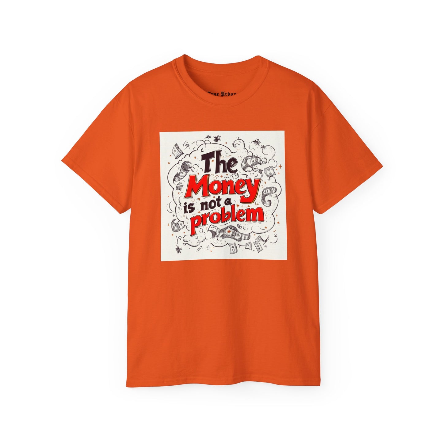 The Money is not a Problem - True Urban Tshirt
