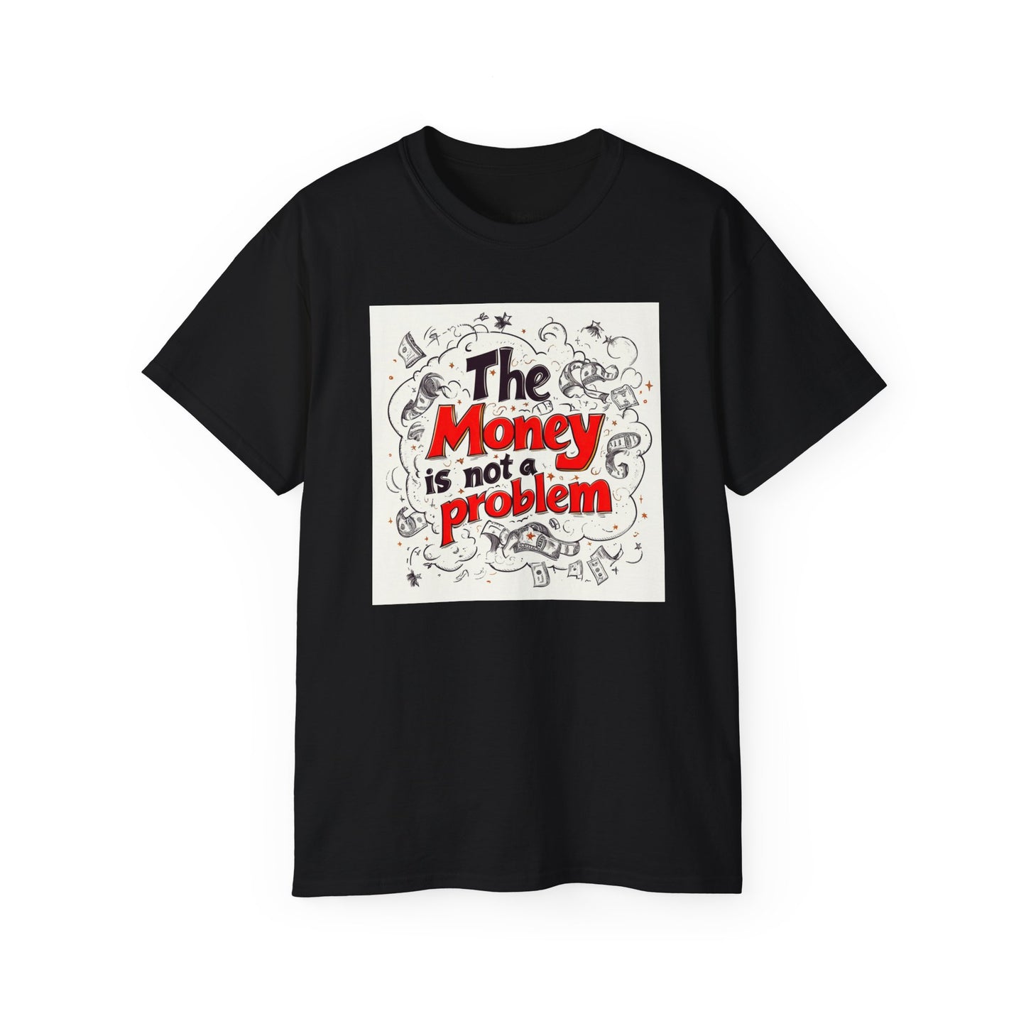 The Money is not a Problem - True Urban Tshirt