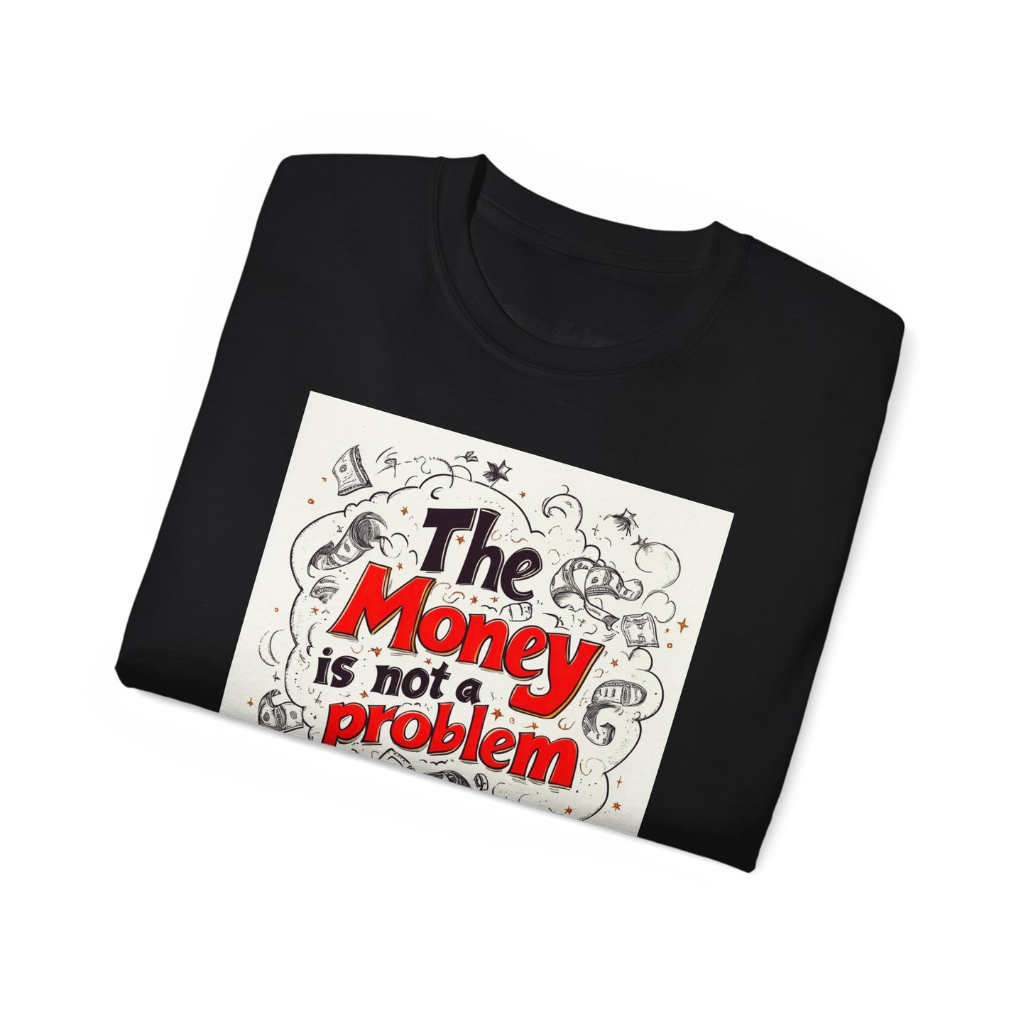 The Money is not a Problem - True Urban Tshirt