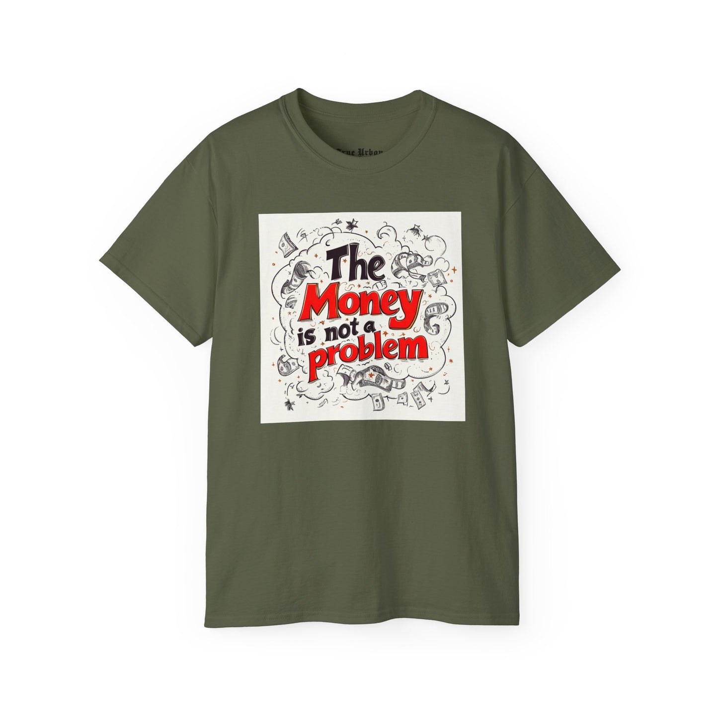 The Money is not a Problem - True Urban Tshirt