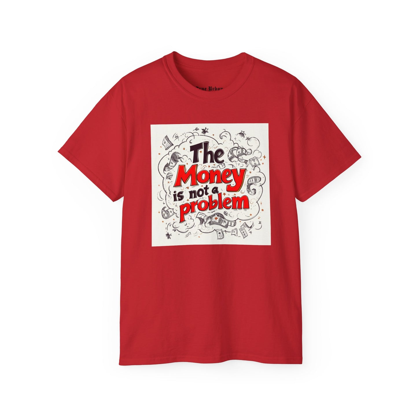 The Money is not a Problem - True Urban Tshirt