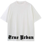 TRUE URBAN T SHIRT HEAVY PREMIUM OVERSIZED Down