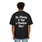 The Money Is Not a Problem, Bro! - True Urban