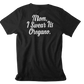 T SHIRT HEAVY PREMIUM OVERSIZED "Mom, I Swear Its Oregano" ,